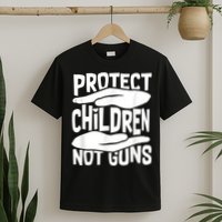 Protect Children Not Guns Wear Orange Enough Gun Violence T-Shirt