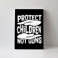 Protect Children Not Guns Wear Orange Enough Gun Violence Canvas