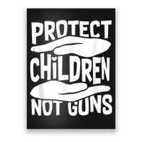 Protect Children Not Guns Wear Orange Enough Gun Violence Poster