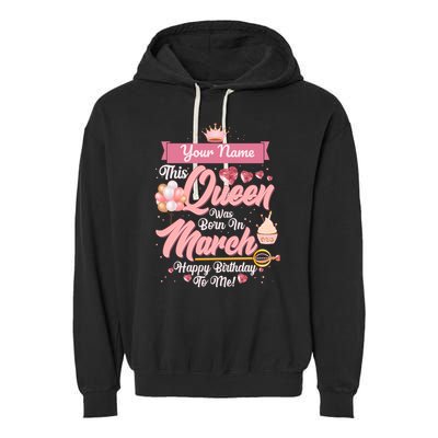 Personalized Custom Name This Queen Was Born In March Happy Birthday To Me Garment-Dyed Fleece Hoodie