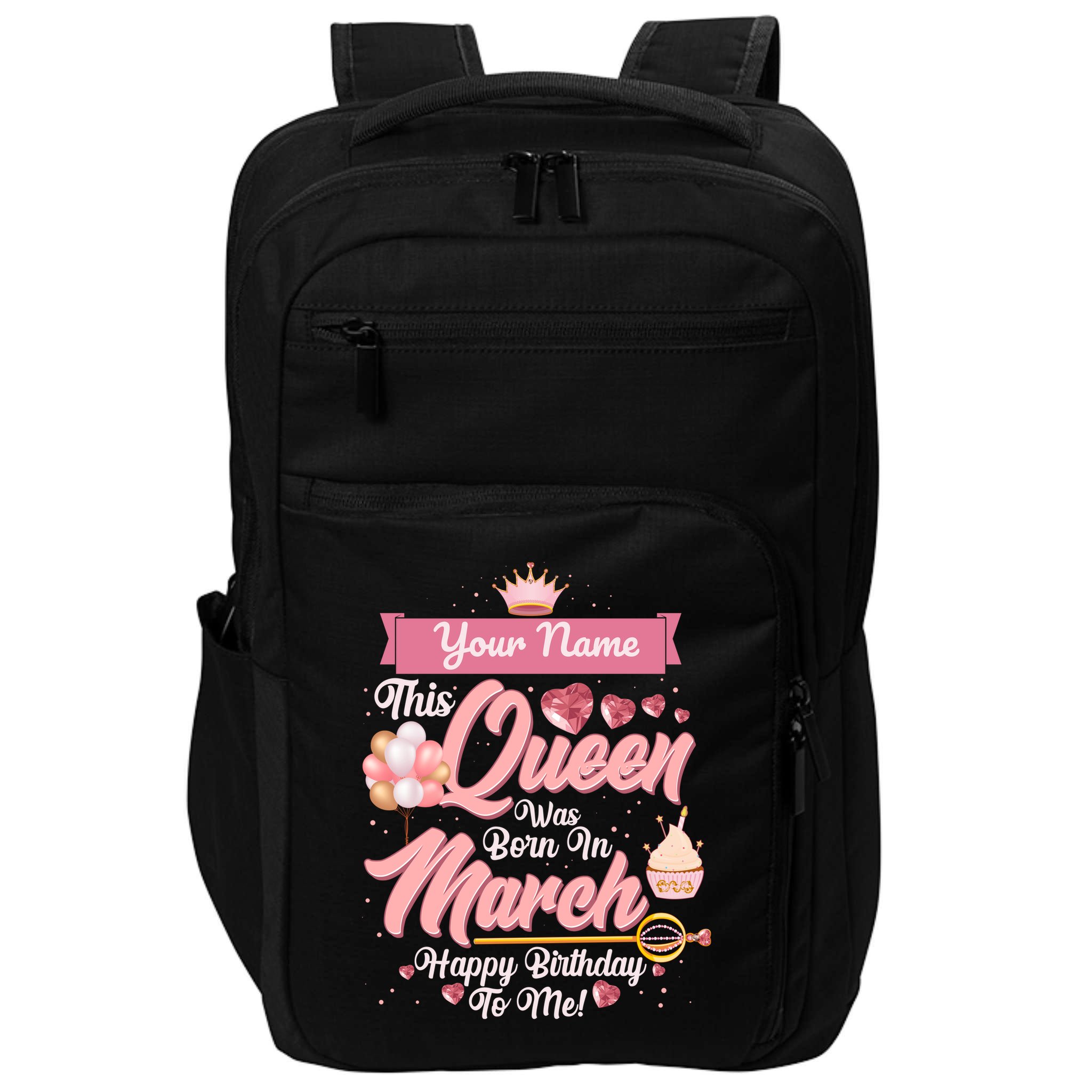 Personalized Custom Name This Queen Was Born In March Happy Birthday To Me Impact Tech Backpack