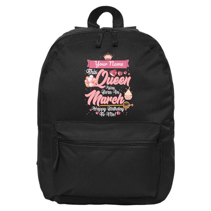Personalized Custom Name This Queen Was Born In March Happy Birthday To Me 16 in Basic Backpack