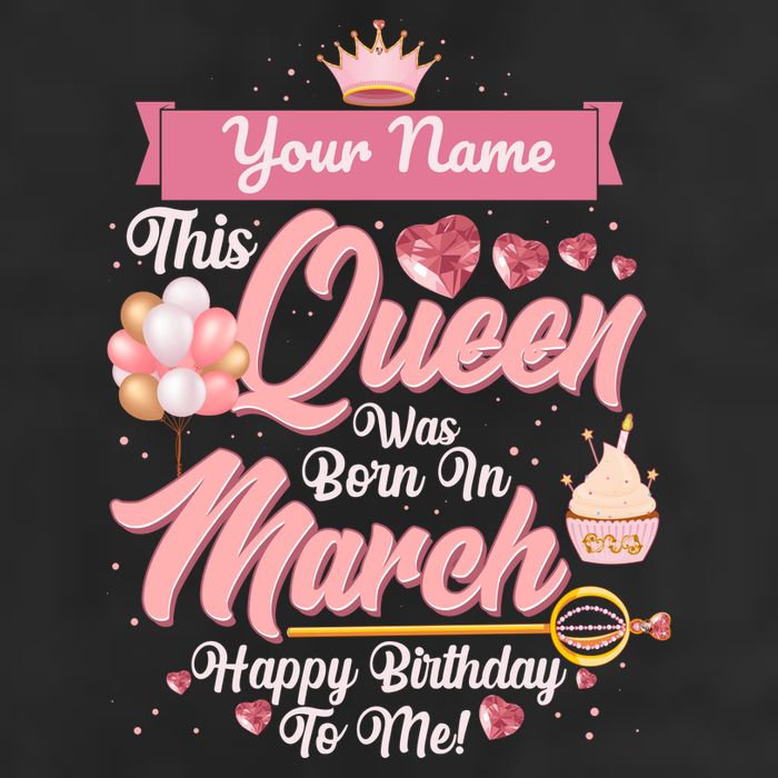 Personalized Custom Name This Queen Was Born In March Happy Birthday To Me Trucker Hat