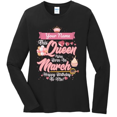 Personalized Custom Name This Queen Was Born In March Happy Birthday To Me Ladies Long Sleeve Shirt