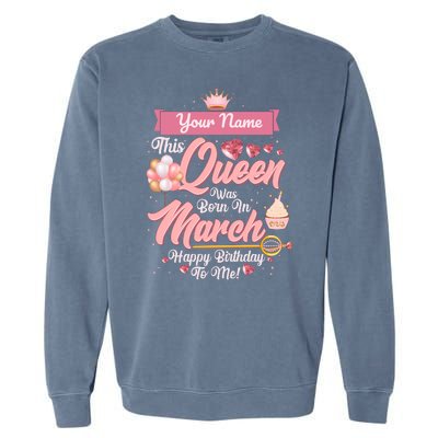 Personalized Custom Name This Queen Was Born In March Happy Birthday To Me Garment-Dyed Sweatshirt