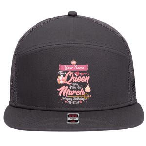 Personalized Custom Name This Queen Was Born In March Happy Birthday To Me 7 Panel Mesh Trucker Snapback Hat