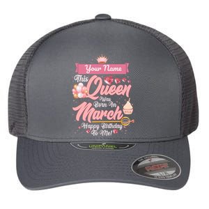 Personalized Custom Name This Queen Was Born In March Happy Birthday To Me Flexfit Unipanel Trucker Cap