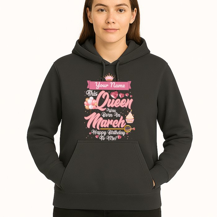 Personalized Custom Name This Queen Was Born In March Happy Birthday To Me Hoodie
