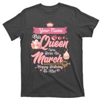 Personalized Custom Name This Queen Was Born In March Happy Birthday To Me T-Shirt