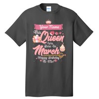 Personalized Custom Name This Queen Was Born In March Happy Birthday To Me Tall T-Shirt