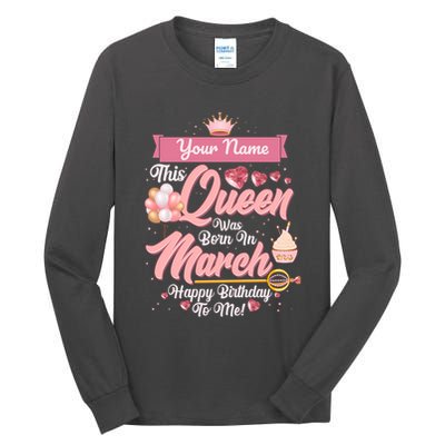 Personalized Custom Name This Queen Was Born In March Happy Birthday To Me Tall Long Sleeve T-Shirt