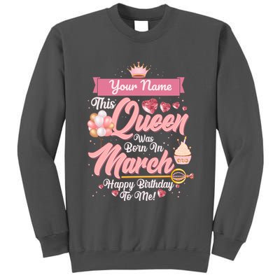 Personalized Custom Name This Queen Was Born In March Happy Birthday To Me Tall Sweatshirt