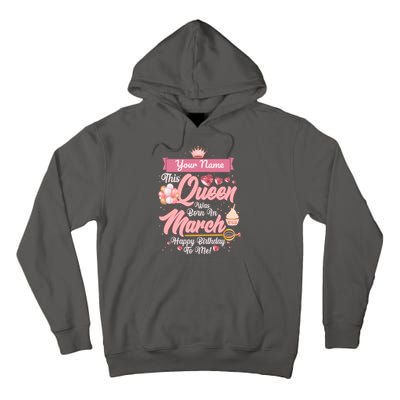 Personalized Custom Name This Queen Was Born In March Happy Birthday To Me Tall Hoodie