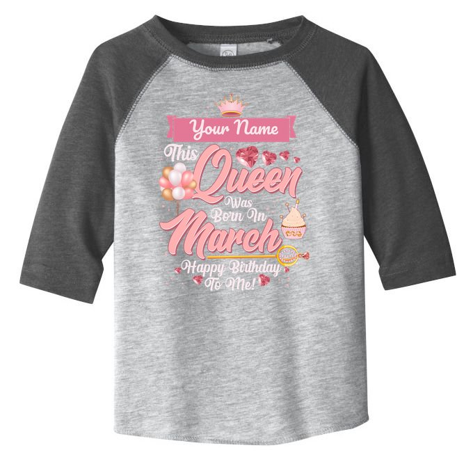 Personalized Custom Name This Queen Was Born In March Happy Birthday To Me Toddler Fine Jersey T-Shirt