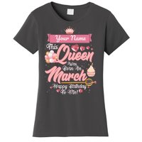 Personalized Custom Name This Queen Was Born In March Happy Birthday To Me Women's T-Shirt