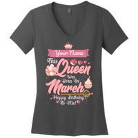 Personalized Custom Name This Queen Was Born In March Happy Birthday To Me Women's V-Neck T-Shirt