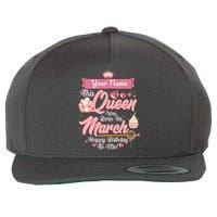 Personalized Custom Name This Queen Was Born In March Happy Birthday To Me Wool Snapback Cap