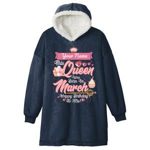 Personalized Custom Name This Queen Was Born In March Happy Birthday To Me Hooded Wearable Blanket