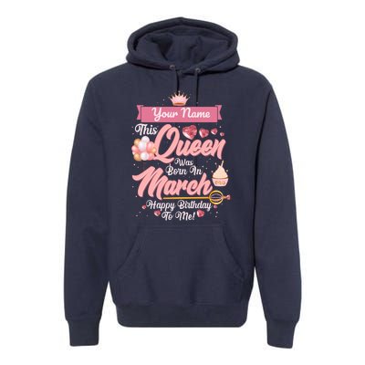 Personalized Custom Name This Queen Was Born In March Happy Birthday To Me Premium Hoodie