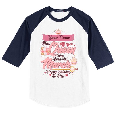 Personalized Custom Name This Queen Was Born In March Happy Birthday To Me Baseball Sleeve Shirt