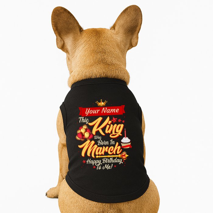 Please Delete! Personalized Custom Name This King Was Born In March Happy Birthday To Me  Doggie Tank