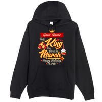 Please Delete! Personalized Custom Name This King Was Born In March Happy Birthday To Me  Premium Pullover Hoodie