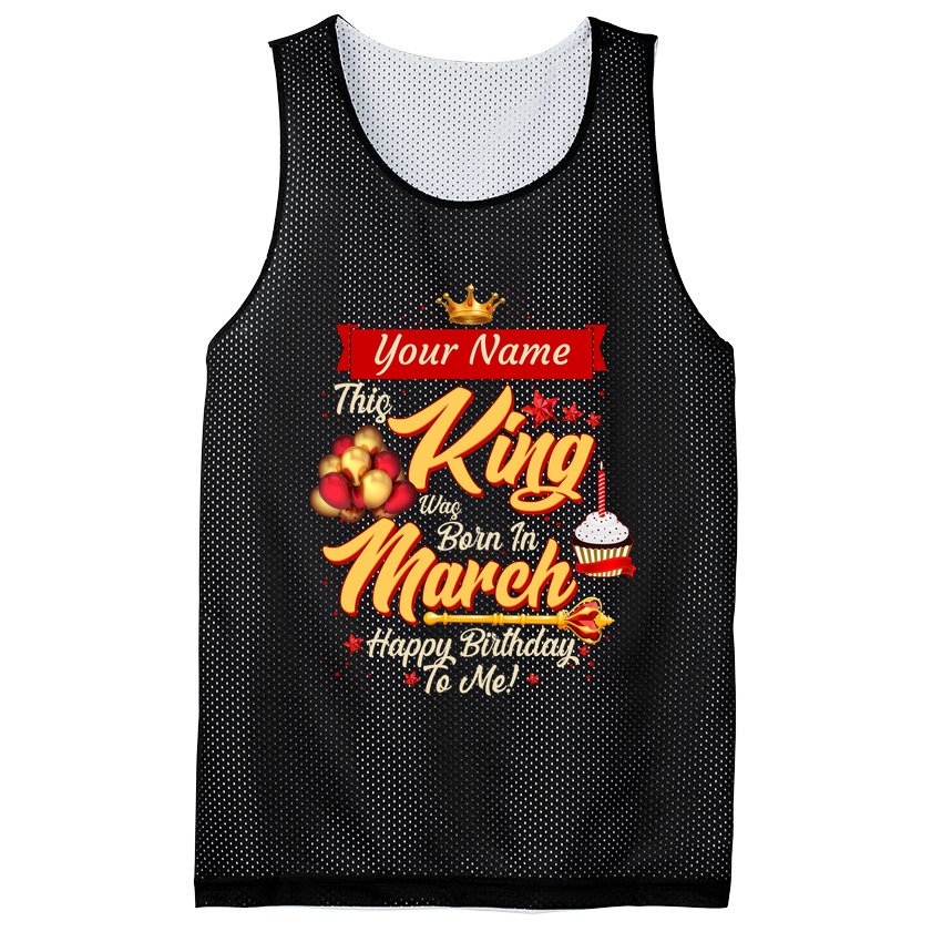 Please Delete! Personalized Custom Name This King Was Born In March Happy Birthday To Me  Mesh Reversible Basketball Jersey Tank