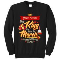 Please Delete! Personalized Custom Name This King Was Born In March Happy Birthday To Me  Tall Sweatshirt