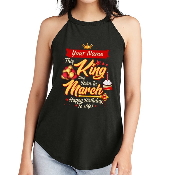Please Delete! Personalized Custom Name This King Was Born In March Happy Birthday To Me  Women's Perfect Tri Rocker Tank