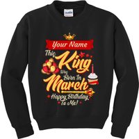 Please Delete! Personalized Custom Name This King Was Born In March Happy Birthday To Me  Kids Sweatshirt