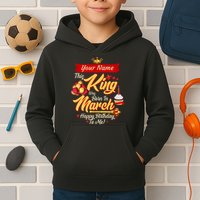 Please Delete! Personalized Custom Name This King Was Born In March Happy Birthday To Me  Kids Hoodie