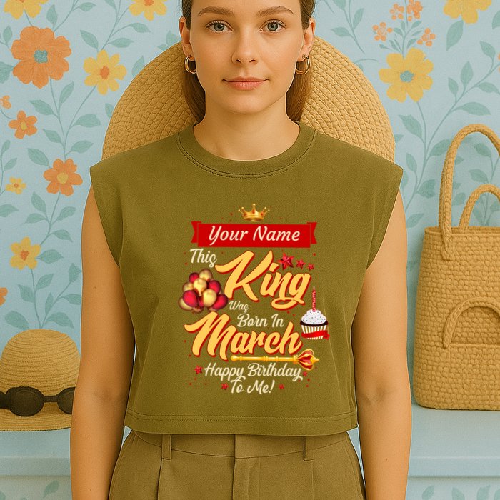 Please Delete! Personalized Custom Name This King Was Born In March Happy Birthday To Me  Garment-Dyed Women's Muscle Tee