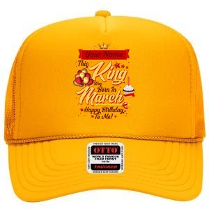 Please Delete! Personalized Custom Name This King Was Born In March Happy Birthday To Me  High Crown Mesh Back Trucker Hat