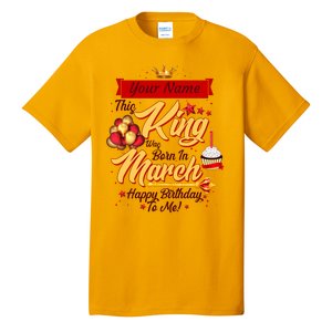 Please Delete! Personalized Custom Name This King Was Born In March Happy Birthday To Me  Tall T-Shirt