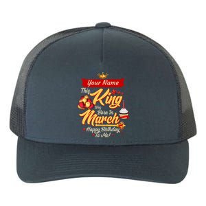 Please Delete! Personalized Custom Name This King Was Born In March Happy Birthday To Me  Yupoong Adult 5-Panel Trucker Hat