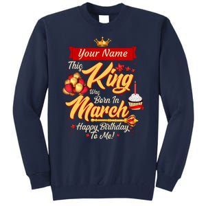 Please Delete! Personalized Custom Name This King Was Born In March Happy Birthday To Me  Tall Sweatshirt