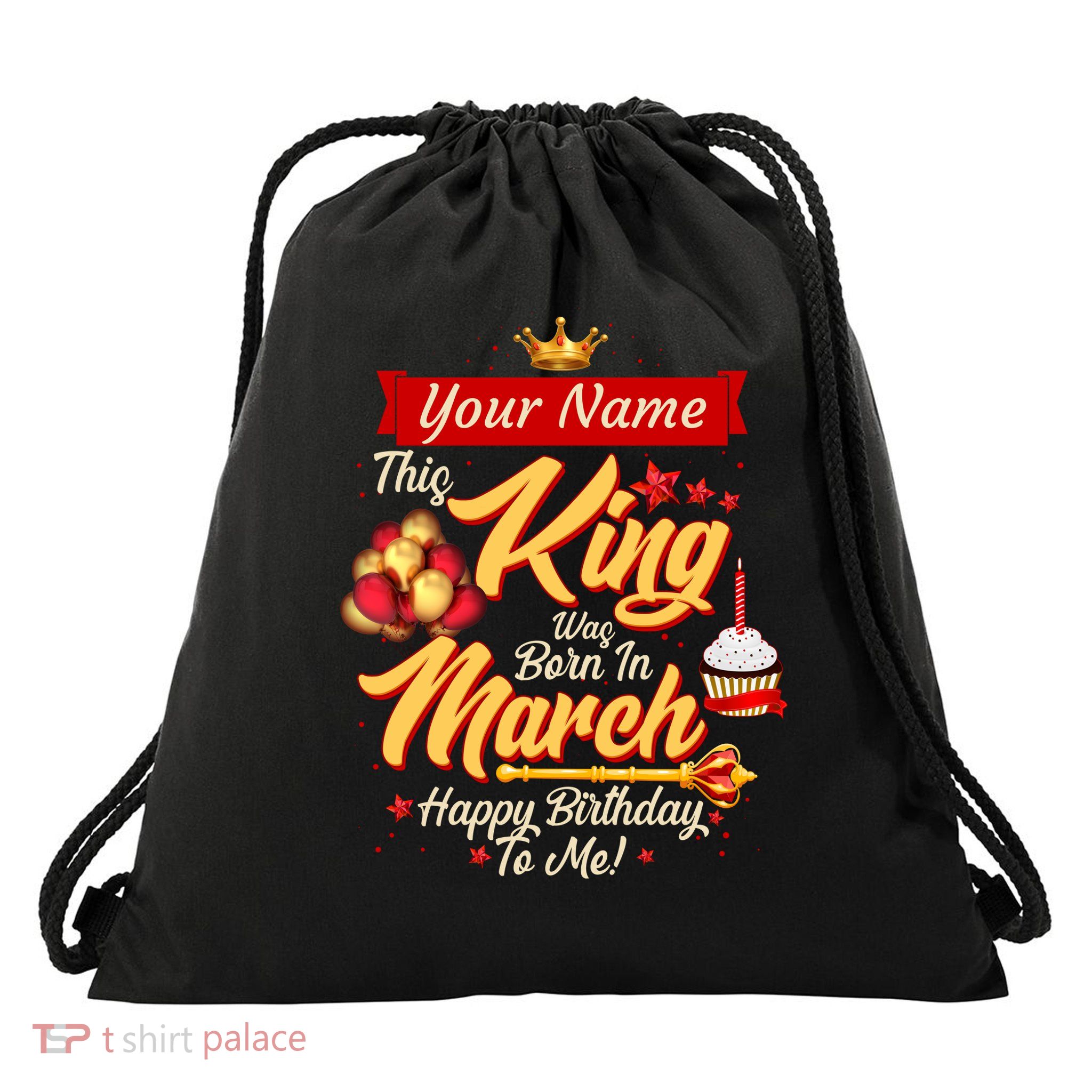 Personalized Custom Name This King Was Born In March Happy Birthday To Me Drawstring Bag