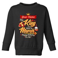 Personalized Custom Name This King Was Born In March Happy Birthday To Me Toddler Sweatshirt