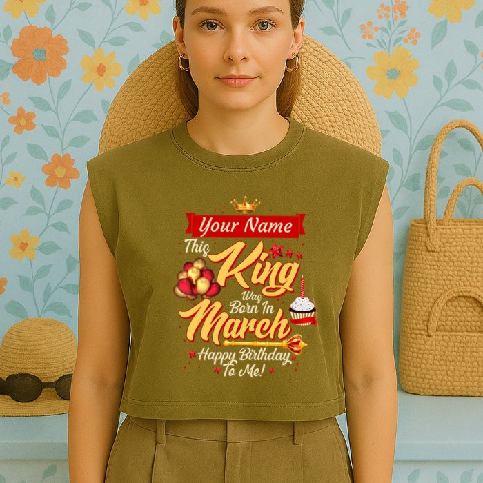 Personalized Custom Name This King Was Born In March Happy Birthday To Me Garment-Dyed Women's Muscle Tee