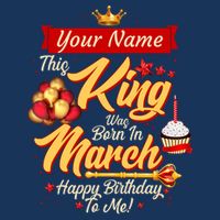 Personalized Custom Name This King Was Born In March Happy Birthday To Me Infant Baby Jersey Bodysuit