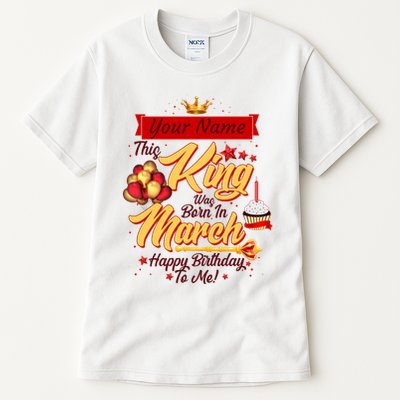 Personalized Custom Name This King Was Born In March Happy Birthday To Me Tall T-Shirt