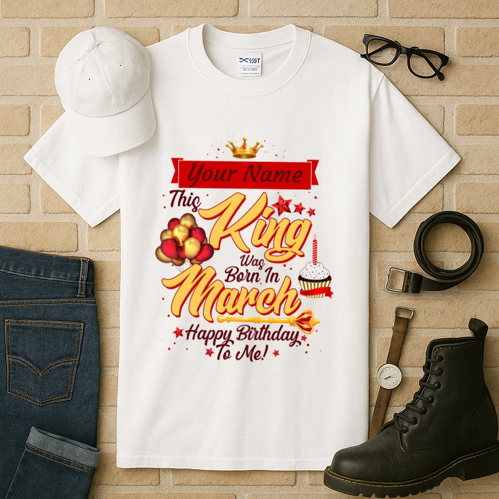 Personalized Custom Name This King Was Born In March Happy Birthday To Me Tall T-Shirt