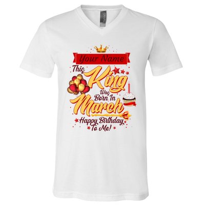 Personalized Custom Name This King Was Born In March Happy Birthday To Me V-Neck T-Shirt