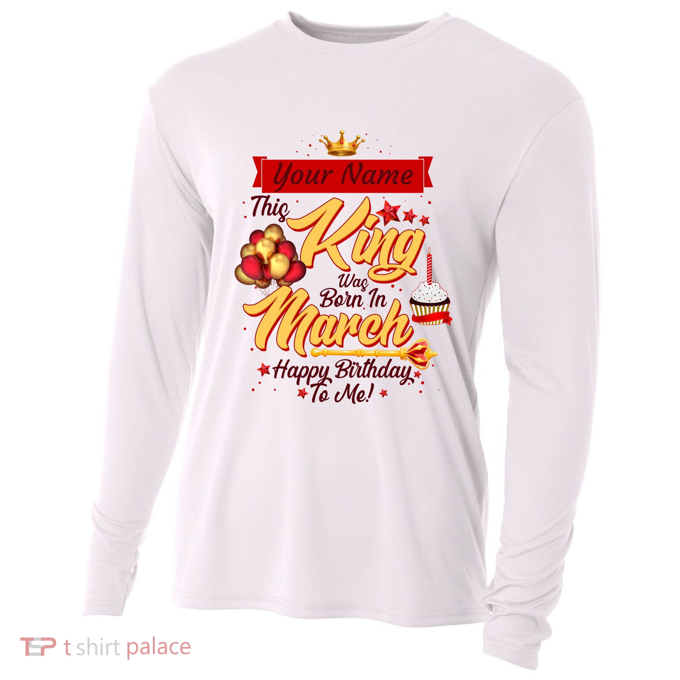 Personalized Custom Name This King Was Born In March Happy Birthday To Me Cooling Performance Long Sleeve Crew