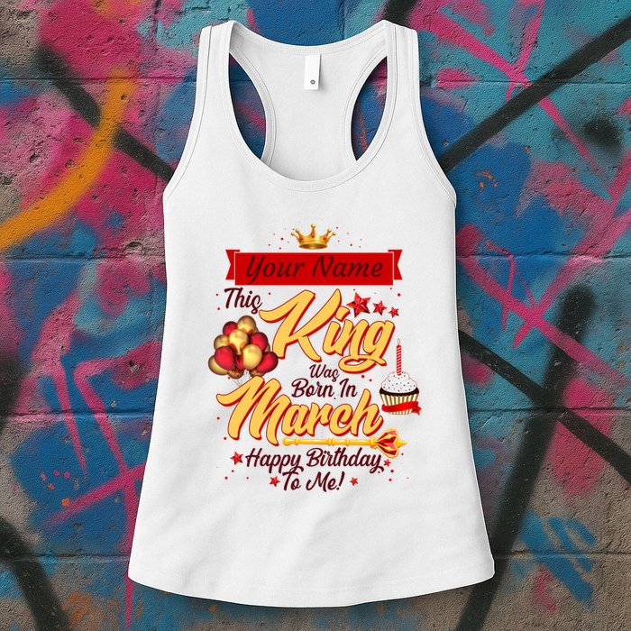 Personalized Custom Name This King Was Born In March Happy Birthday To Me Womens Tank Top