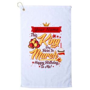 Personalized Custom Name This King Was Born In March Happy Birthday To Me Platinum Collection Golf Towel