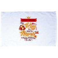 Personalized Custom Name This King Was Born In March Happy Birthday To Me Microfiber Hand Towel