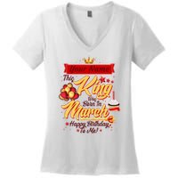 Personalized Custom Name This King Was Born In March Happy Birthday To Me Women's V-Neck T-Shirt