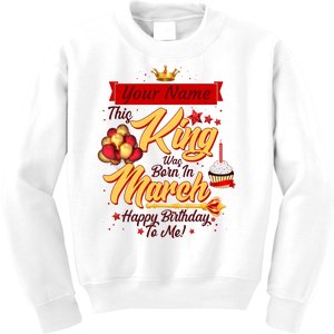 Personalized Custom Name This King Was Born In March Happy Birthday To Me Kids Sweatshirt