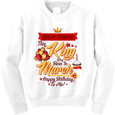 Personalized Custom Name This King Was Born In March Happy Birthday To Me Kids Sweatshirt